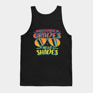 Goodbye Grades Hello Shades Tank Top